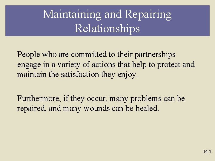 Maintaining and Repairing Relationships People who are committed to their partnerships engage in a