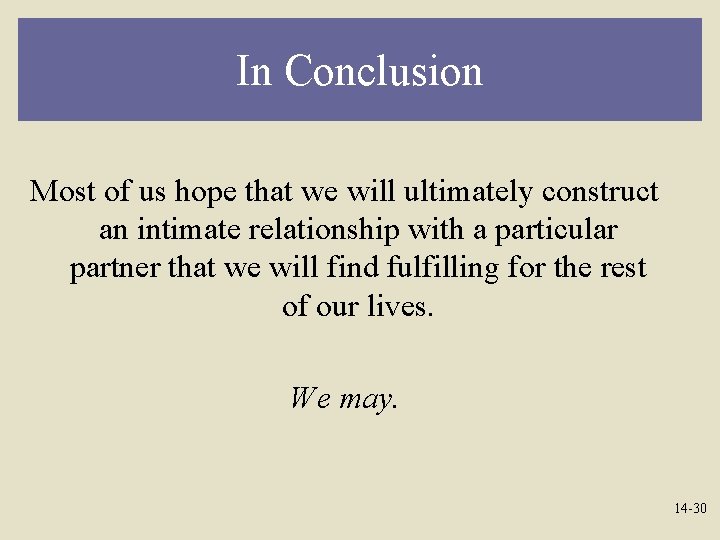 In Conclusion Most of us hope that we will ultimately construct an intimate relationship