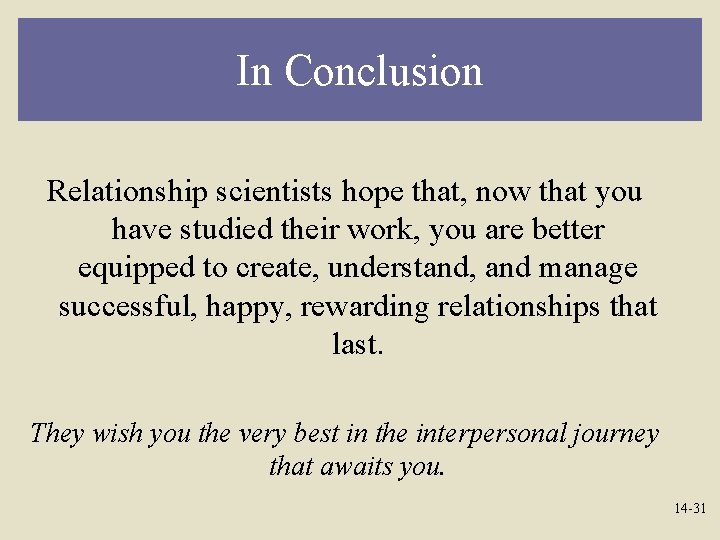 In Conclusion Relationship scientists hope that, now that you have studied their work, you