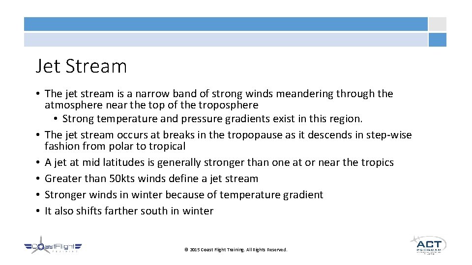 Jet Stream • The jet stream is a narrow band of strong winds meandering