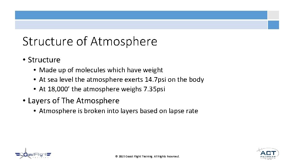 Structure of Atmosphere • Structure • Made up of molecules which have weight •