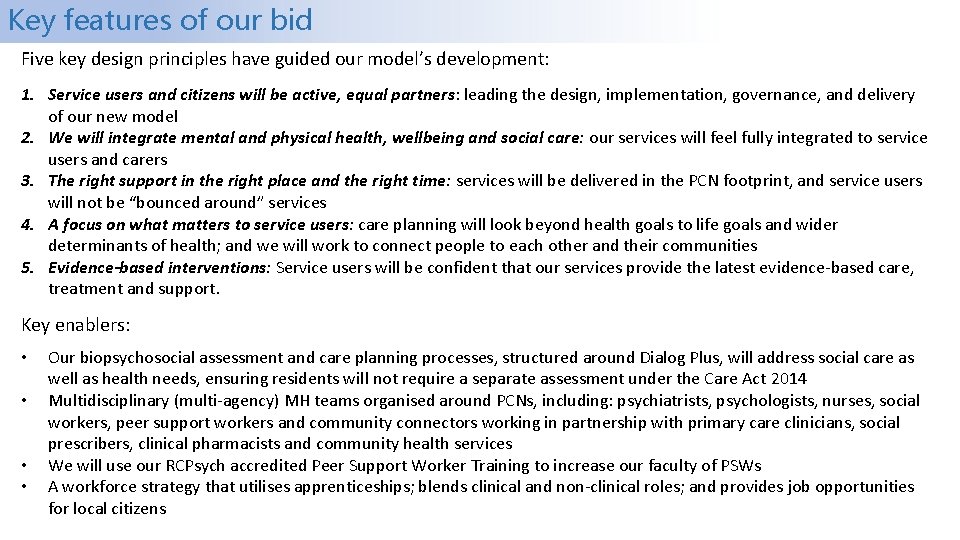 Key features of our bid Five key design principles have guided our model’s development: