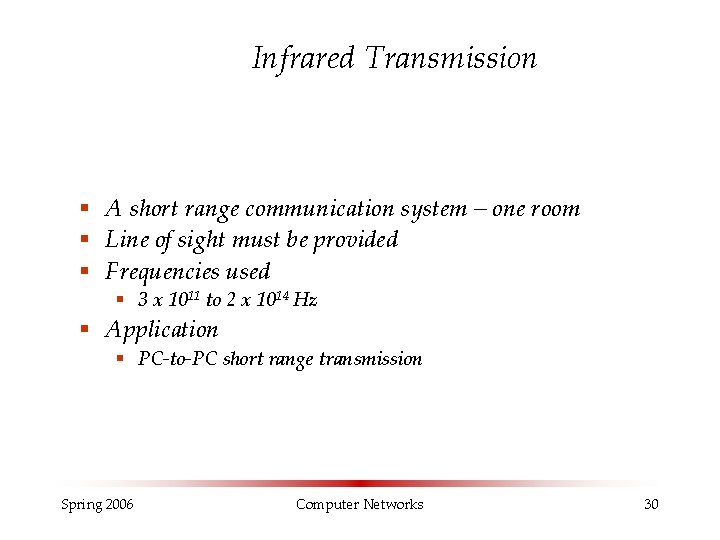Infrared Transmission § A short range communication system – one room § Line of Infrared Transmission § A short range communication system – one room § Line of