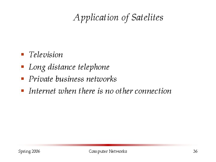 Computer Networks Chapter 7 Transmission Media Spring 2006