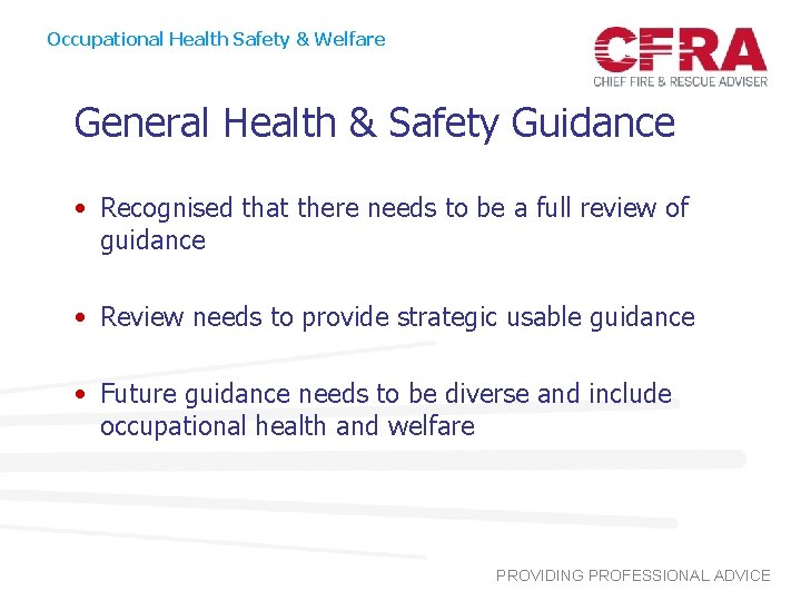 Occupational Health Safety & Welfare General Health & Safety Guidance • Recognised that there