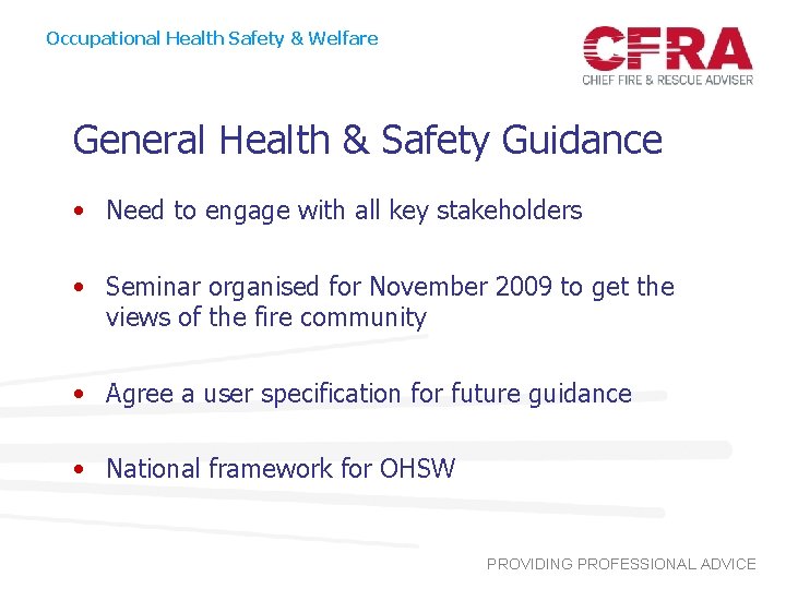 Occupational Health Safety & Welfare General Health & Safety Guidance • Need to engage