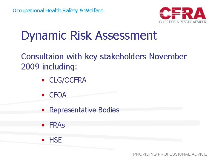 Occupational Health Safety & Welfare Dynamic Risk Assessment Consultaion with key stakeholders November 2009