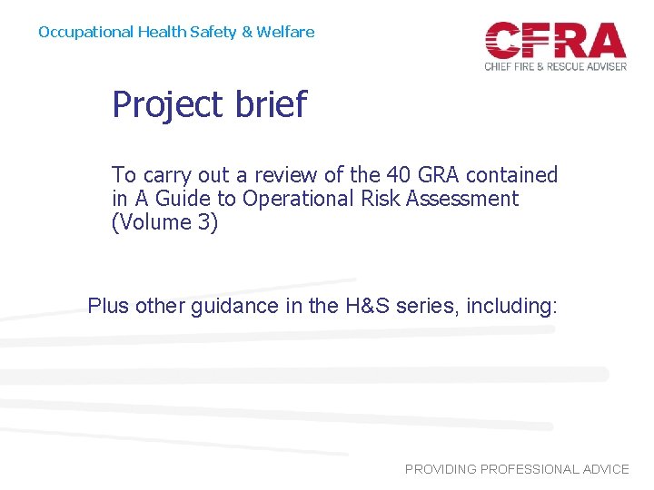 Occupational Health Safety & Welfare Project brief To carry out a review of the