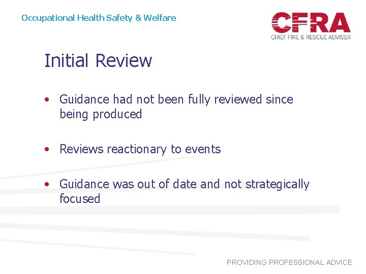 Occupational Health Safety & Welfare Initial Review • Guidance had not been fully reviewed