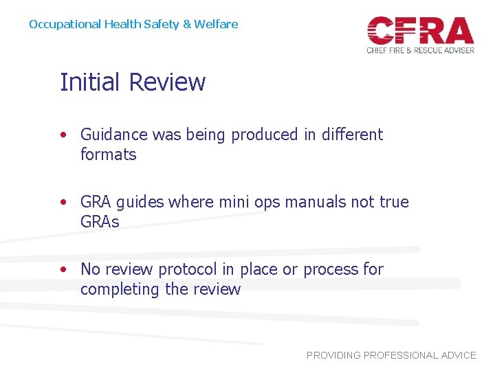 Occupational Health Safety & Welfare Initial Review • Guidance was being produced in different