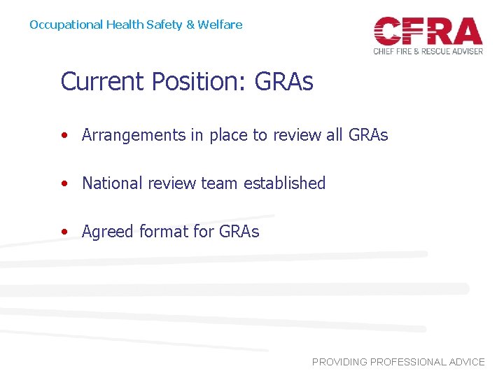 Occupational Health Safety & Welfare Current Position: GRAs • Arrangements in place to review