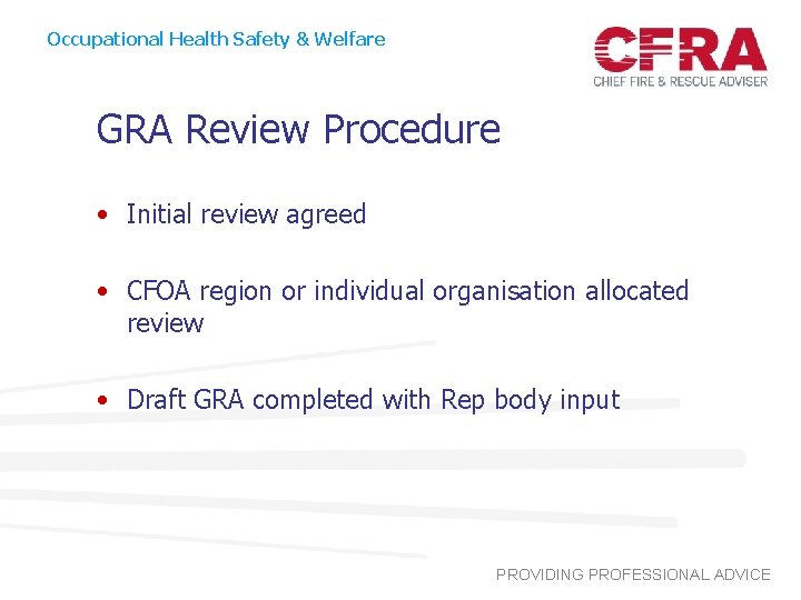 Occupational Health Safety & Welfare GRA Review Procedure • Initial review agreed • CFOA