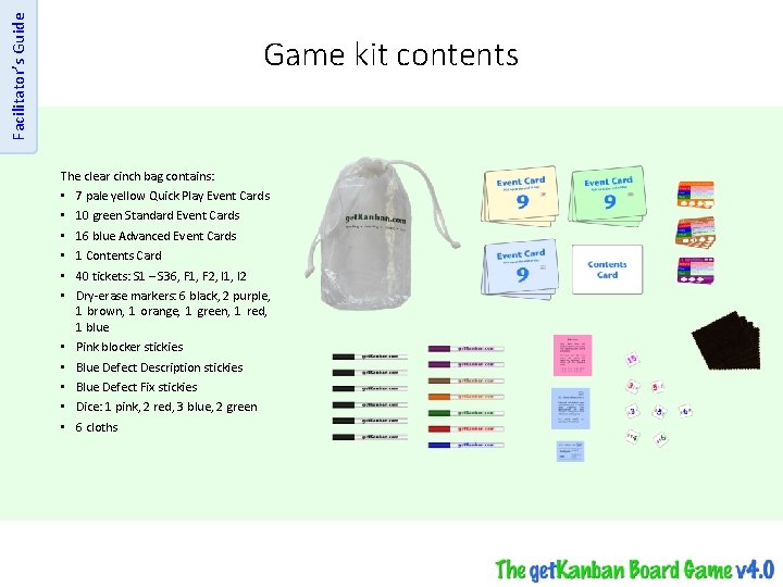 Facilitator’s Guide Game kit contents The clear cinch bag contains: • • • 7