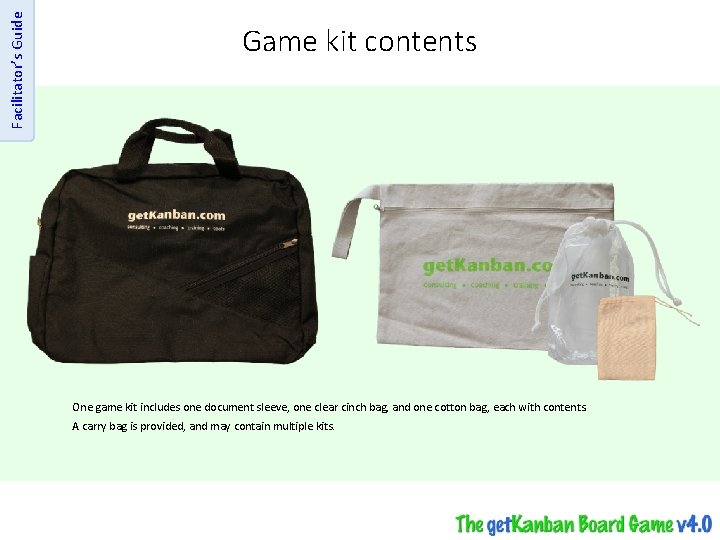 Facilitator’s Guide Game kit contents One game kit includes one document sleeve, one clear