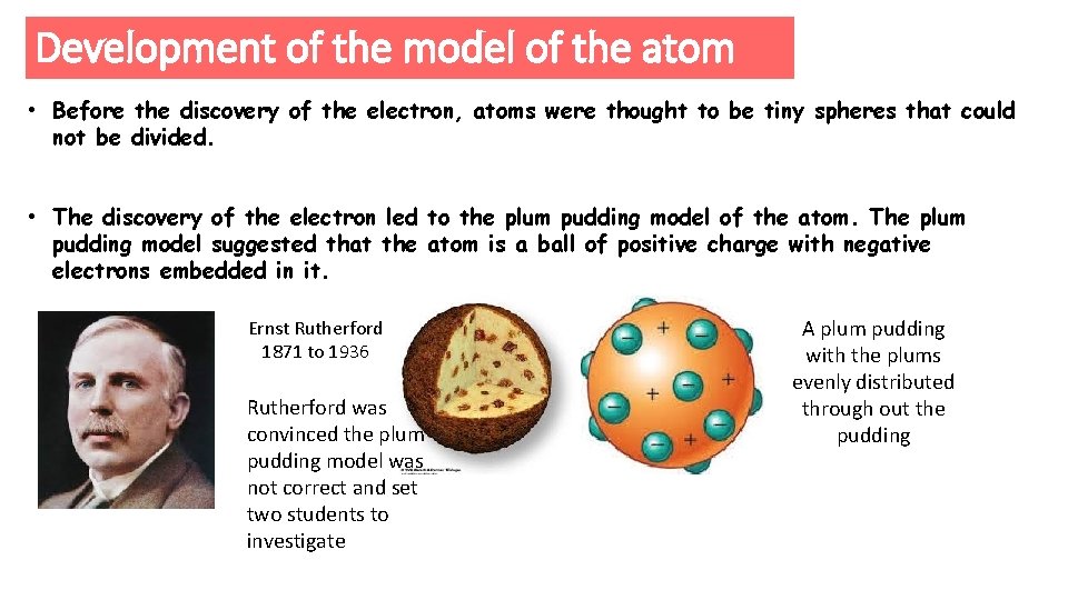 Development of the model of the atom • Before the discovery of the electron,