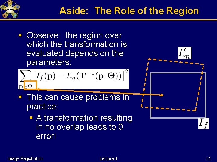 Aside: The Role of the Region § Observe: the region over which the transformation