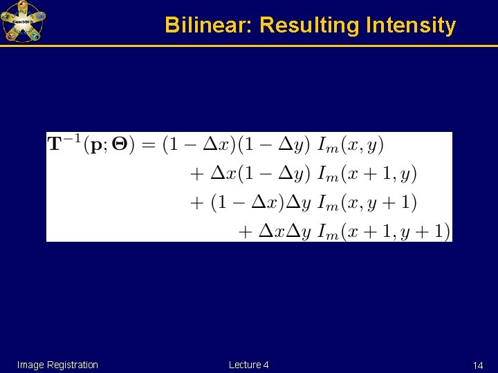 Bilinear: Resulting Intensity Image Registration Lecture 4 14 