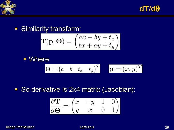 d. T/dq § Similarity transform: § Where § So derivative is 2 x 4