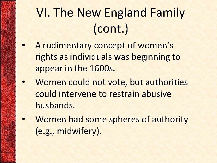 VI. The New England Family (cont. ) • • • A rudimentary concept of