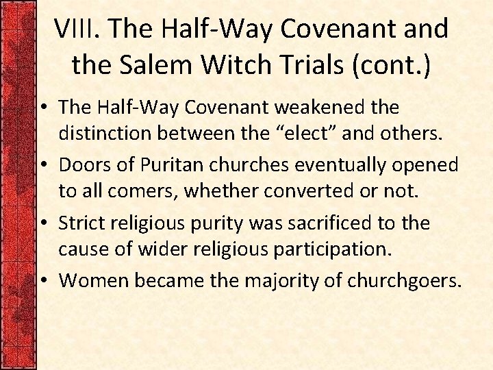VIII. The Half-Way Covenant and the Salem Witch Trials (cont. ) • The Half-Way VIII. The Half-Way Covenant and the Salem Witch Trials (cont. ) • The Half-Way