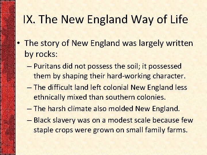 IX. The New England Way of Life • The story of New England was