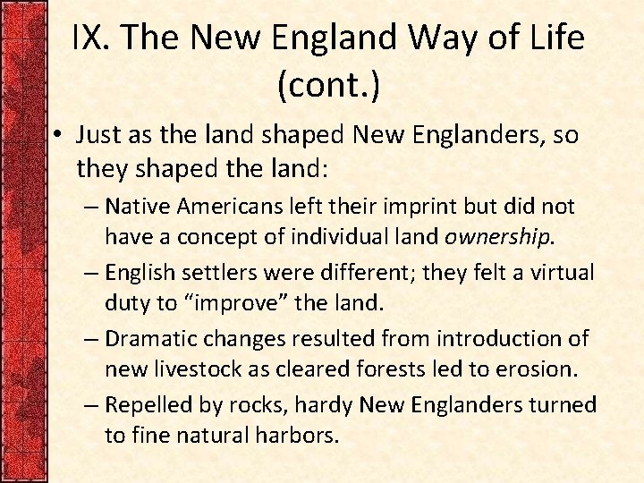 IX. The New England Way of Life (cont. ) • Just as the land IX. The New England Way of Life (cont. ) • Just as the land