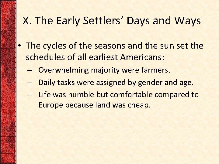 X. The Early Settlers’ Days and Ways • The cycles of the seasons and