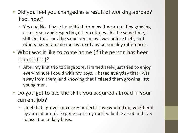  • Did you feel you changed as a result of working abroad? If