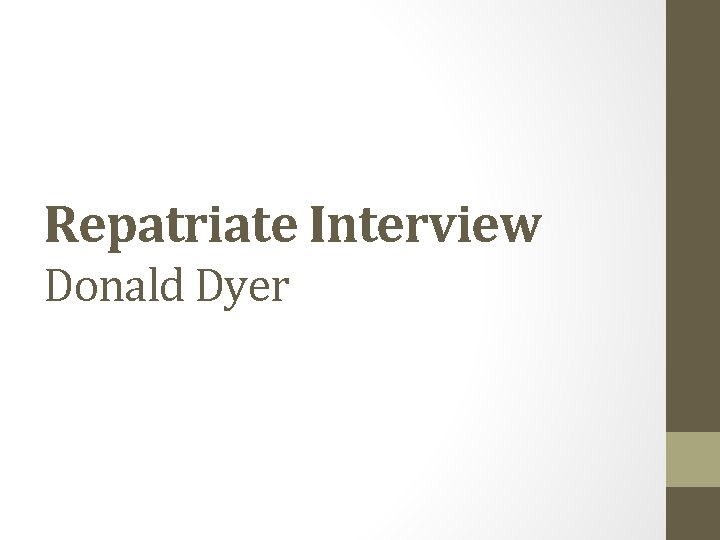 Repatriate Interview Donald Dyer 