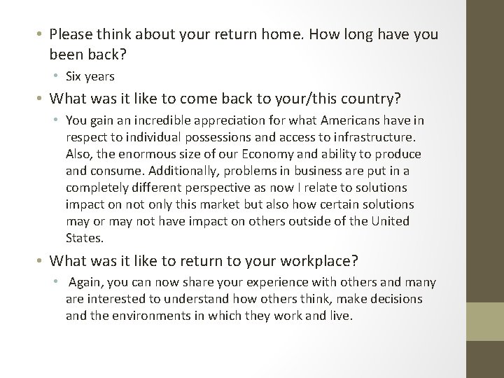  • Please think about your return home. How long have you been back?