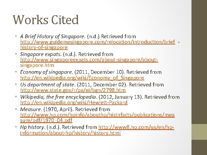 Works Cited • A Brief History of Singapore. (n. d. ) Retrieved from http: