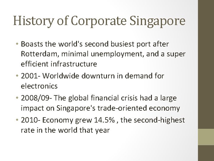 History of Corporate Singapore • Boasts the world's second busiest port after Rotterdam, minimal