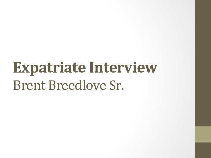 Expatriate Interview Brent Breedlove Sr. 