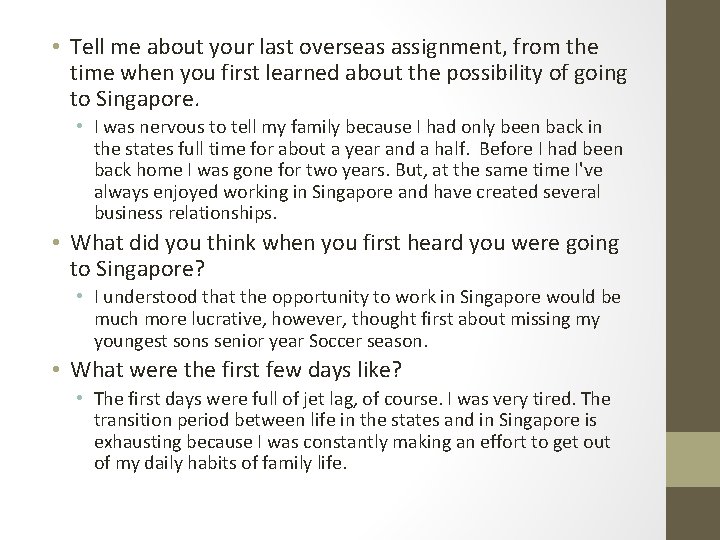  • Tell me about your last overseas assignment, from the time when you