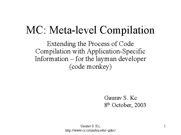 MC: Meta-level Compilation Extending the Process of Code Compilation with Application-Specific Information – for