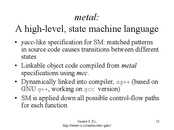 metal: A high-level, state machine language • yacc-like specification for SM: matched patterns in