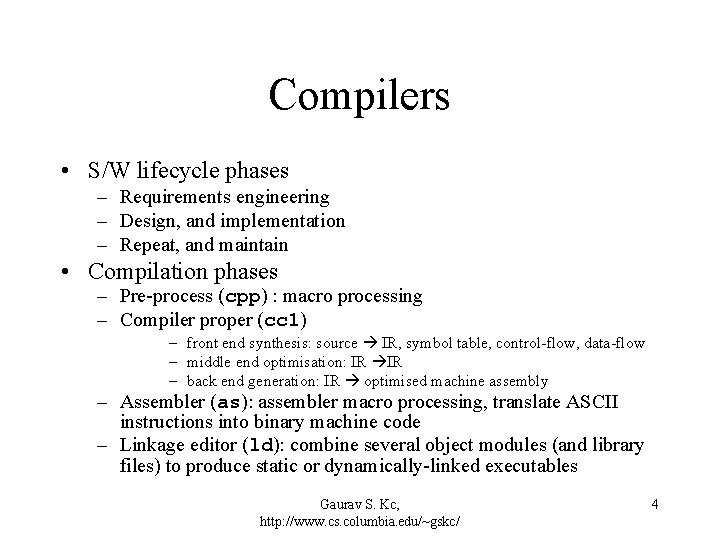 Compilers • S/W lifecycle phases – Requirements engineering – Design, and implementation – Repeat,