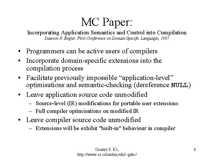 MC Paper: Incorporating Application Semantics and Control into Compilation Dawson R. Engler, First Conference