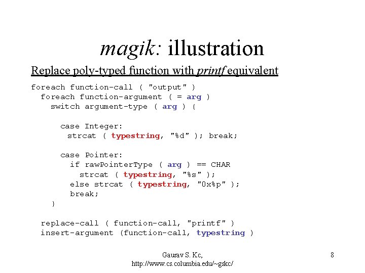 magik: illustration Replace poly-typed function with printf equivalent foreach function-call ( "output" ) foreach