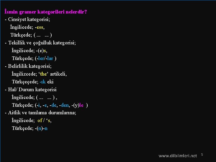  İsmin gramer kategorileri nelerdir? - Cinsiyet kategorisi; İngilicede; -ess, Türkçede; (. . .