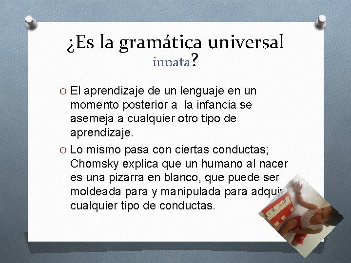 ¿Es la gramática universal innata? O El aprendizaje de un lenguaje en un momento