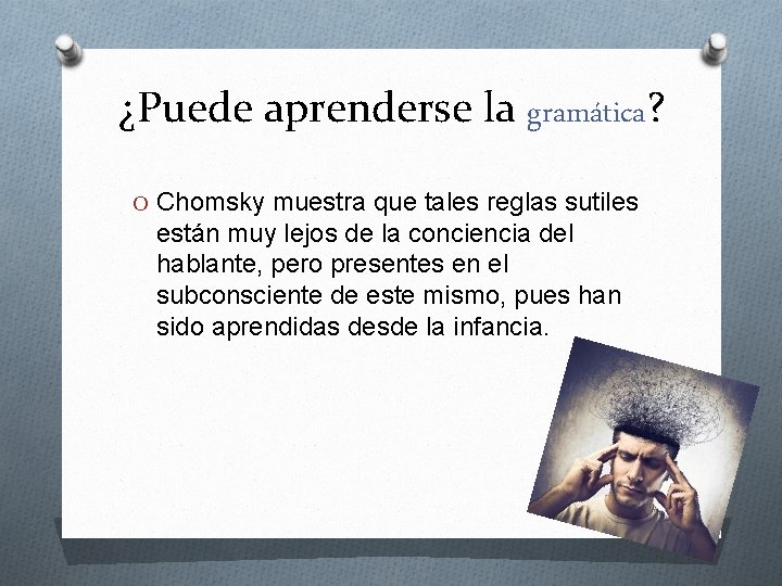 ¿Puede aprenderse la gramática? O Chomsky muestra que tales reglas sutiles están muy lejos