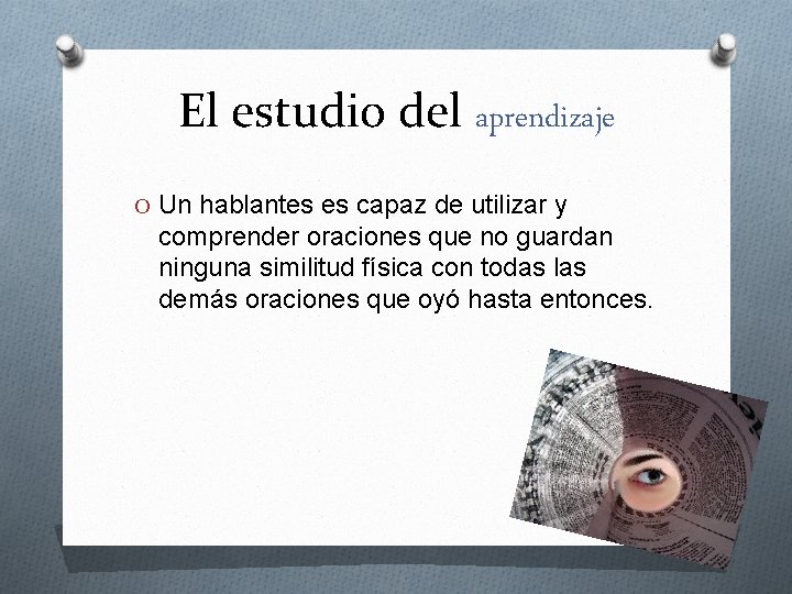 El estudio del aprendizaje O Un hablantes es capaz de utilizar y comprender oraciones