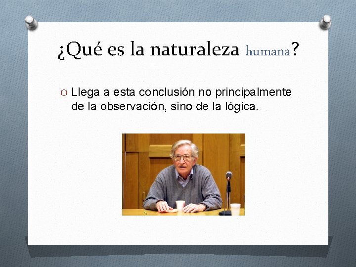 ¿Qué es la naturaleza humana? O Llega a esta conclusión no principalmente de la