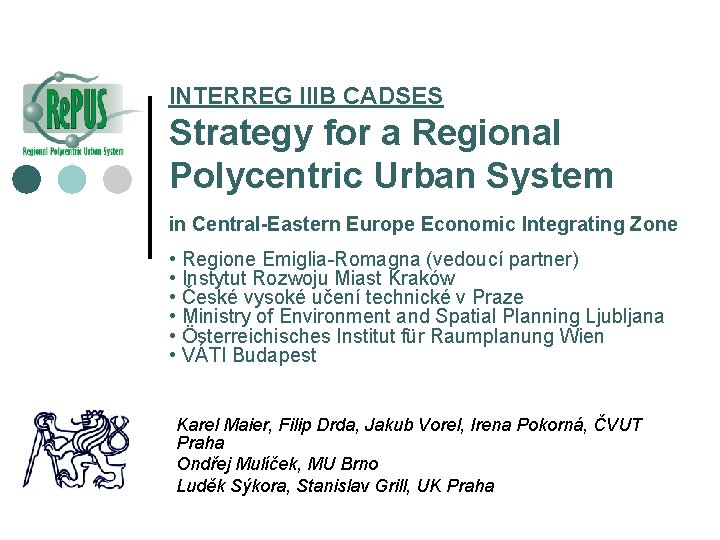 INTERREG IIIB CADSES Strategy for a Regional Polycentric Urban System in Central-Eastern Europe Economic