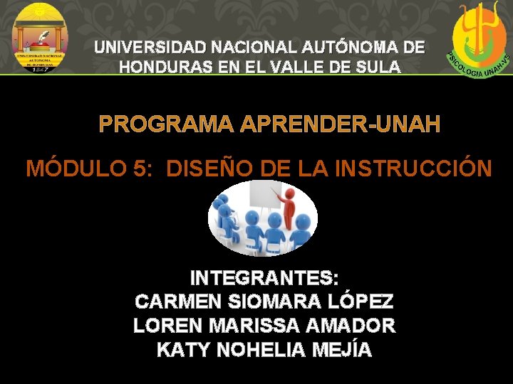 UNIVERSIDAD NACIONAL AUTÓNOMA DE HONDURAS EN EL VALLE DE SULA PROGRAMA APRENDER-UNAH MÓDULO 5: