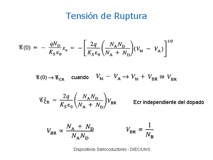 Tensión de Ruptura cuando Ecr independiente del dopado Dispositivos Semicoductores - DIEC/UNS 