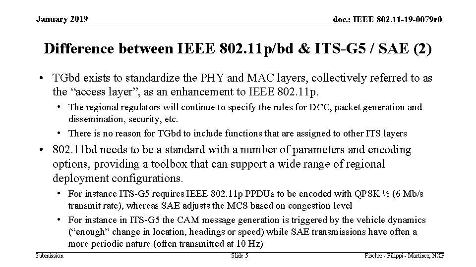 January 2019 doc. : IEEE 802. 11 -19 -0079 r 0 Difference between IEEE