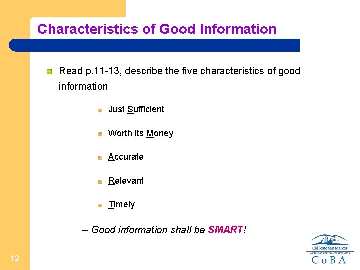 Characteristics of Good Information Read p. 11 -13, describe the five characteristics of good