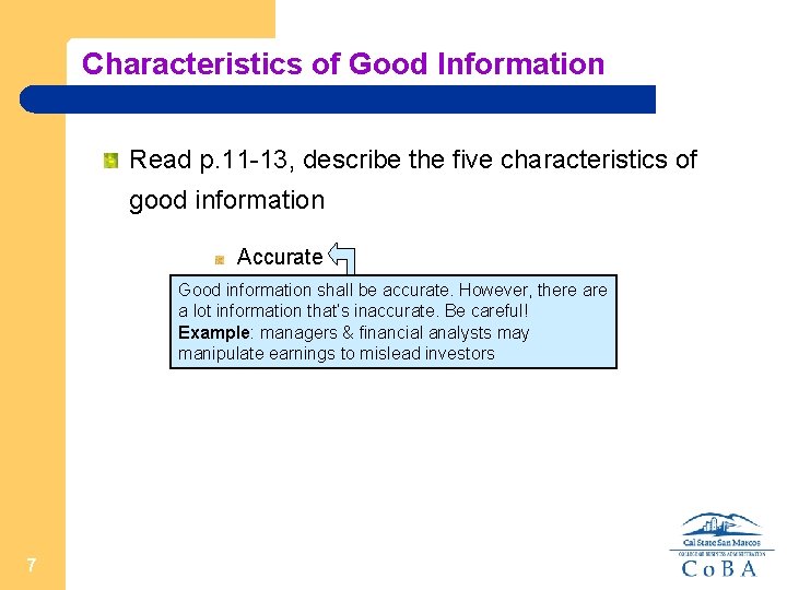 Characteristics of Good Information Read p. 11 -13, describe the five characteristics of good